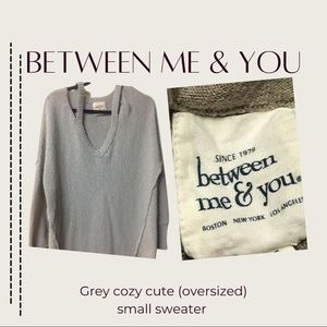 Between me & you comfy oversized grey sweater